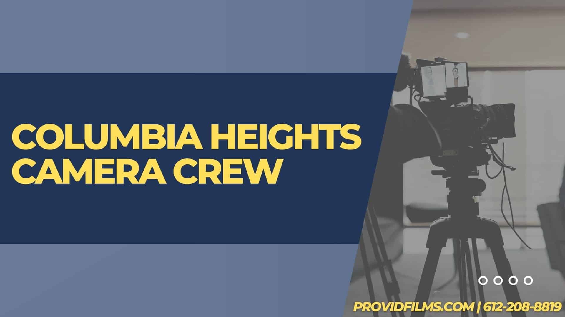 Graphic of a video camera with the text saying "Columbia Heights Camera Crew"